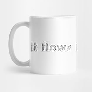 It flows like a river Mug